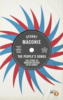 The People’s Songs - The Story of Modern Britain in 50 Records