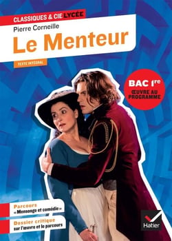 Le Menteur (oeuvre au programme du Bac de français 2027, 1re générale &amp; techno) - suivi du parcours « Mensonge et comédie »