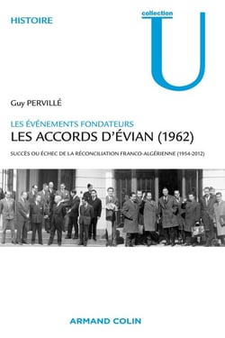 Les accords d'Evian (1962) - Succès ou échec de la réconciliation franco-algérienne (1954-2012)