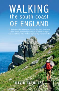 Walking the South Coast of England - A Complete Guide to Walking the South-facing Coasts of Cornwall, Devon, Dorset, Hampshire (including the Isle of Wight), Sussex and Kent, from Lands End to the South Foreland