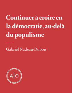 Croire en la démocratie, au-delà du populisme