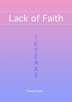 Lack of Faith - 1kYears, #3