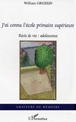 J'ai connu l'école primaire supérieure - Récit de vie : adolescence
