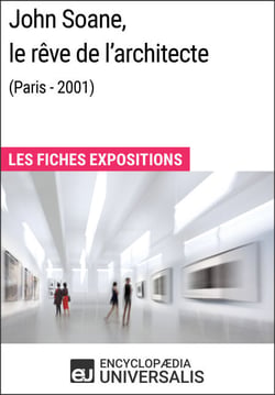 John Soane, le rêve de l'architecte (Paris - 2001) - Les Fiches Exposition d'Universalis