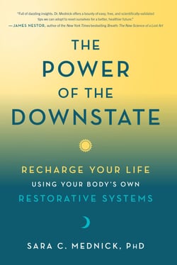 The Power of the Downstate - Recharge Your Life Using Your Body's Own Restorative Systems