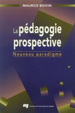 La pédagogie prospective - Nouveau paradigme