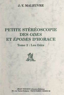 Petite stéréoscopie des "Odes" et "Épodes" d'Horace (2). Les odes