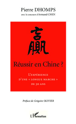 Réussir en Chine ? - L'expérience d'une "longue marche" de 30 ans