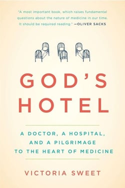God's Hotel - A Doctor, a Hospital, and a Pilgrimage to the Heart of Medicine