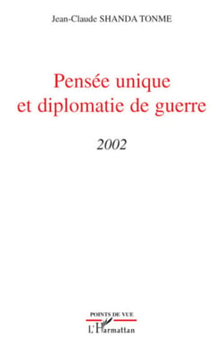 Pensée unique et diplomatie de guerre - 2002