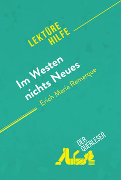 Im Westen nichts Neues von Erich Maria Remarque (Lektürehilfe) - Detaillierte Zusammenfassung, Personenanalyse und Interpretation