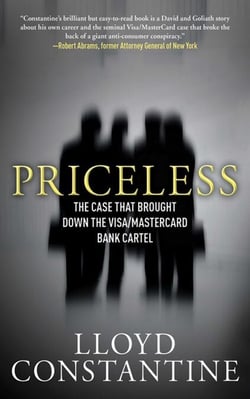 Priceless - The Case that Brought Down the Visa/MasterCard Bank Cartel