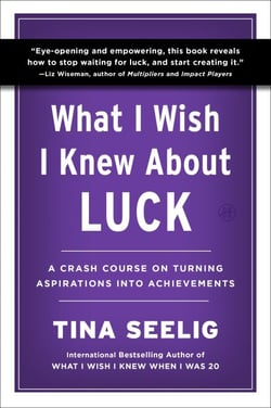 What I Wish I Knew About Luck - A Crash Course on Turning Aspirations into Achievements
