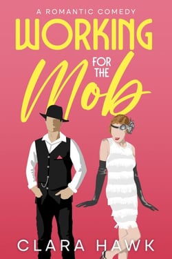 Working for the Mob: A Romantic Comedy