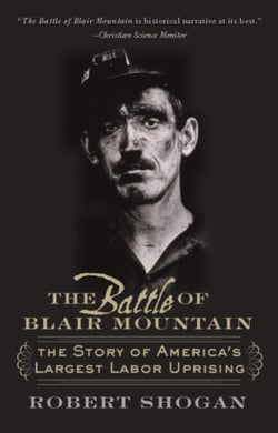 The Battle of Blair Mountain - The Story Of America's Largest Labor Uprising