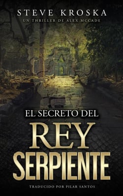El Secreto del Rey Serpiente - Un Thriller de Alex McCade, #1