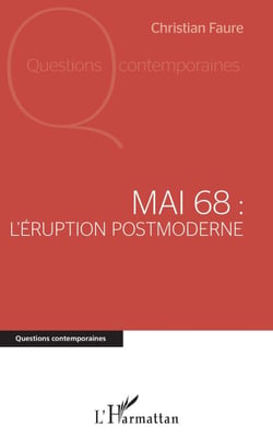 Mai 68 - L'éruption postmoderne