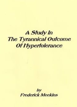 A Study In The Tyrannical Outcome Of Hypertolerance