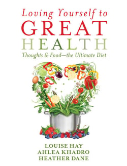 Loving Yourself to Great Health - Thoughts &amp; Food--The Ultimate Diet