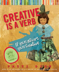 Creative Is a Verb - If You're Alive, You're Creative