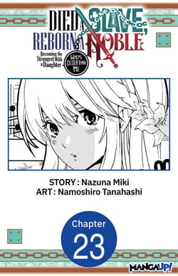 Died a Slave, Reborn a Noble: Becoming the Strongest With a Daughter Who's Older Than Me #023