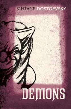 Demons - A Novel in Three Parts (Translated by Richard Pevear &amp; Larissa Volokhonsky)