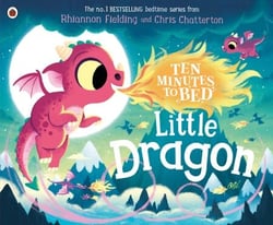 Ten Minutes to Bed: Little Dragon - A calming bedtime story in the No.1 bestselling series