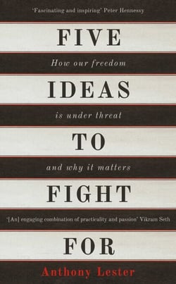Five Ideas to Fight For - How Our Freedom is Under Threat and Why it Matters