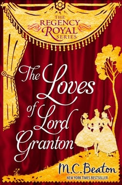 The Loves of Lord Granton - Regency Royal 18