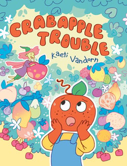 Crabapple Trouble - (A Graphic Novel)