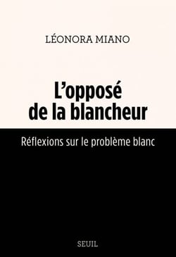 L'Opposé de la blancheur - Réflexions sur le problème blanc