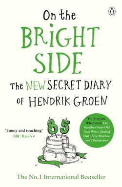 On the Bright Side - The new secret diary of Hendrik Groen