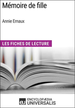 Mémoire de fille d'Annie Ernaux - Les Fiches de Lecture d'Universalis