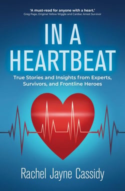 In a Heartbeat - True Stories and Insights from Experts, Survivors, and Frontline Heroes