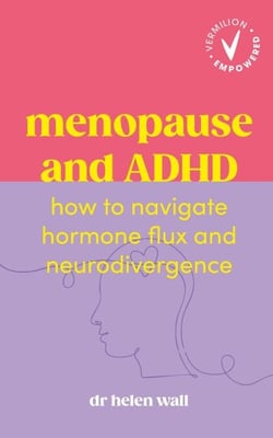 Menopause and ADHD - How to navigate hormone flux and neurodivergence