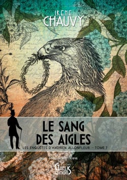 Le Sang des Aigles - Les Enquêtes d'Hadrien Allonfleur sous le Second Empire