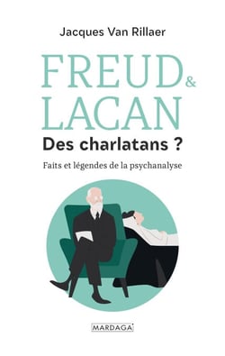 Freud &amp; Lacan, des charlatans ? - Faits et légendes de la psychanalyse