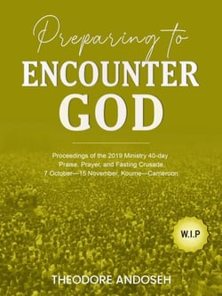 Preparing to Encounter God - Praise, Prayer, and Fasting Crusades, #11