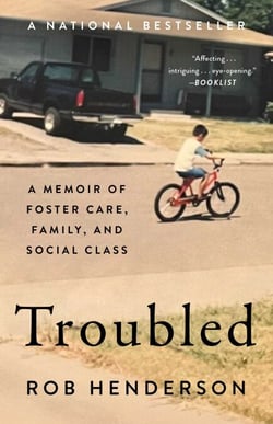 Troubled - A Memoir of Foster Care, Family, and Social Class