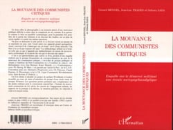 LA MOUVANCE DES COMMUNISTES CRITIQUES - Enquête sur le désarroi militant Une écoute sociopsychanalytique - Une écoute sociopsychanalytique