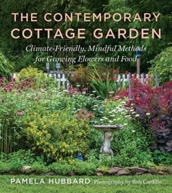 The Contemporary Cottage Garden - Climate-Friendly, Mindful Methods for Growing Flowers and Food