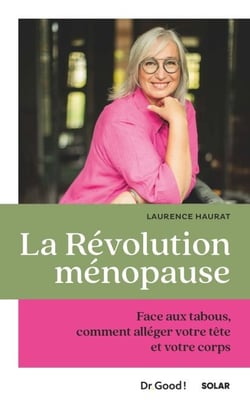 La révolution ménopause - Face aux tabous, comment alléger votre tête et votre corps