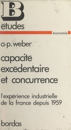 Capacité excédentaire et concurrence - L'expérience industrielle de la France depuis 1959