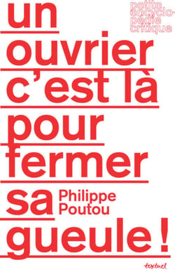 Un ouvrier c'est là pour fermer sa gueule ! - Interdit d'élection présidentielle ?