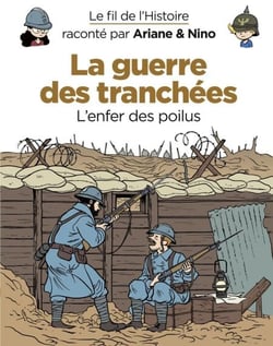 Le fil de l'Histoire raconté par Ariane &amp; Nino - La guerre des tranchées