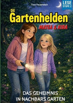Die Gartenhelden - Band 1 - Das Geheimnis in Nachbars Garten