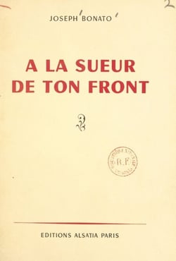 À la sueur de ton front - Un témoignage