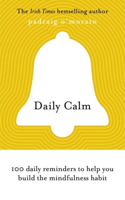 Daily Calm - 100 daily reminders to help you build the mindfulness habit