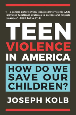 Teen Violence in America - How Do We Save Our Children?