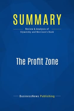 Summary: The Profit Zone - Review and Analysis of Slywotzky and Morrison's Book